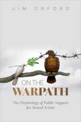 9780197676752-0197676758-On the Warpath: The Psychology of Public Support for Armed Action