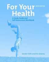 9780763743444-0763743445-For your health: A Study Guide and Self-Assessment Workbook
