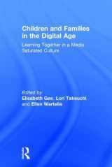 9781138238602-1138238600-Children and Families in the Digital Age: Learning Together in a Media Saturated Culture