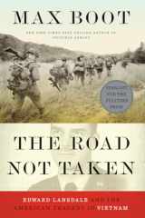 9781631495625-1631495623-The Road Not Taken: Edward Lansdale and the American Tragedy in Vietnam