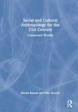 9781138829091-1138829099-Social and Cultural Anthropology for the 21st Century: Connected Worlds