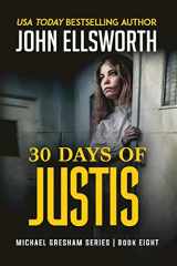 9780578580876-057858087X-30 Days of Justis: Michael Gresham Legal Thriller Series Book Eight