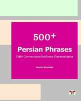 9781939099464-1939099463-500+ Persian Phrases (Daily Conversations for Better Communication): (Farsi-English Bi-lingual Edition)(2nd Edition) (English and Farsi Edition)
