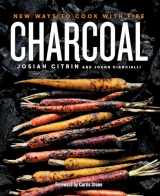 9780525534792-0525534792-Charcoal: New Ways to Cook with Fire: A Cookbook