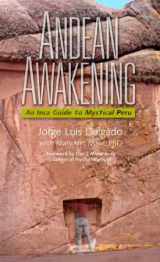 9781571781932-1571781935-Andean Awakening: An Inca Guide to Mystical Peru