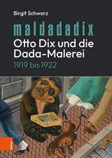 9783205216049-3205216040-Maldadadix. Otto Dix Und Die Dada-malerei, 1919 Bis 1922 (German Edition)