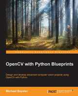 9781785282690-1785282697-OpenCV with Python Blueprints: Design and Develop Advanced Computer Vision Projects Using Opencv With Python