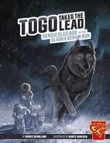 9781666394221-166639422X-Togo Takes the Lead: Heroic Sled Dog of the Alaska Serum Run (Heroic Animals)