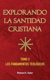 9781563441394-156344139X-Explorando la Santidad Cristiana: Tomo 3, Los Fundamentos Teológicos (Spanish Edition)