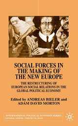 9780333913215-0333913213-Social Forces in the Making of the New Europe: The Restructuring of European Social Relations in the Global Political Economy (International Political Economy Series)
