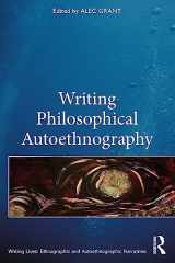 9781032229126-1032229128-Writing Philosophical Autoethnography (Writing Lives: Ethnographic Narratives)