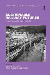 9781409452430-1409452433-Sustainable Railway Futures: Issues and Challenges (Transport and Mobility)