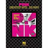 9781617806384-1617806382-Pink - Greatest Hits ... So Far!!! Piano, Vocal and Guitar Chords