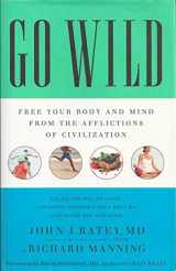 9780316246095-0316246093-Go Wild: Free Your Body and Mind from the Afflictions of Civilization