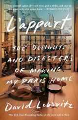 9780804188401-0804188408-L'Appart: The Delights and Disasters of Making My Paris Home