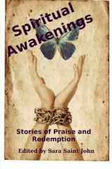 9781484111925-1484111923-Spiritual Awakenings: Stories of Praise and Redemption