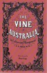 9781742035031-1742035035-The Vine in Australia: Its Culture and Management