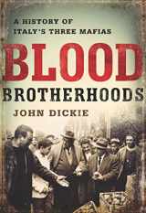9781610394277-1610394275-Blood Brotherhoods: A History of Italy’s Three Mafias