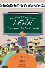9781934109342-1934109347-Everything I Know About Lean I Learned in First Grade