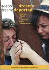 9780983628958-0983628955-DREAMS DEPORTED : IMMIGRANT YOUTH AND FAMILIES RESIST DEPORTATION