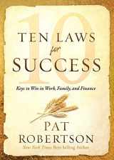 9781629998701-1629998702-Ten Laws for Success: Keys to Win in Work, Family, and Finance
