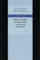 9780865972155-086597215X-Public Principles of Public Debt: A Defense and Restatement (The Collected Works of James M. Buchanan)