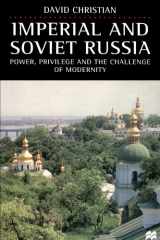 9780312173524-0312173520-Imperial and Soviet Russia: Power, Privilege and the Challenge of Modernity