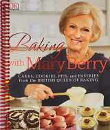 9781974806331-1974806332-Baking with Mary Berry: Cakes, Cookies, Pies, and Pastries from the British Queen of Baking