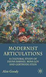 9780230500495-0230500498-Modernist Articulations: A Cultural Study of Djuna Barnes, Mina Loy and Gertrude Stein
