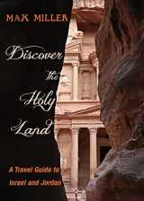9781532660313-1532660316-Discover the Holy Land: A Travel Guide to Israel and Jordan