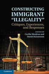 9781107614246-1107614244-Constructing Immigrant 'Illegality': Critiques, Experiences, and Responses
