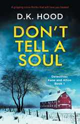 9781786812742-1786812746-Don't Tell a Soul: A gripping crime thriller that will have you hooked (Detectives Kane and Alton)
