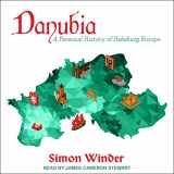 9781541464261-1541464265-Danubia: A Personal History of Habsburg Europe
