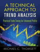 9780134190655-0134190653-A Technical Approach to Trend Analysis: Practical Trade Timing for Enhanced Profits