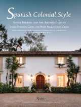9780847846122-0847846121-Spanish Colonial Style: Santa Barbara and the Architecture of James Osborne Craig and Mary McLaughlin Craig