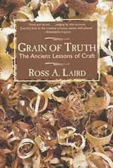 9780802776389-0802776388-Grain of Truth: The Ancient Lessons of Craft