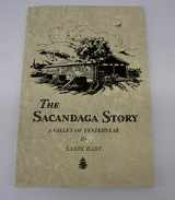 9780932035004-0932035000-The Sacandaga Story; A Valley of Yesteryear
