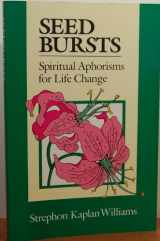 9780918572271-0918572274-Seed Bursts: Spiritual Aphorisms for Life Change