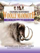 9780890515082-0890515085-Uncovering The Mysterious Wooly Mammoth: Life at the End of the Great Ice Age