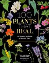 9781446308776-1446308774-100 Plants That Heal: The illustrated herbarium of medicinal plants