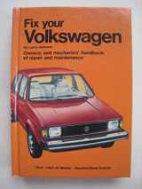 9780870064456-0870064452-Fix Your Volkswagen; owners's and mechanics' handbook of repair and maintenance, 1954-1983: all models