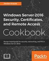 9781789137675-1789137675-Windows Server 2016 Security, Certificates, and Remote Access Cookbook