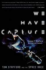 9781588341013-1588341011-We Have Capture: Tom Stafford and the Space Race