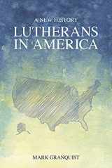 9781451472288-1451472285-Lutherans in America: A New History