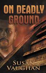 9781509250066-1509250069-On Deadly Ground (Devlin Security Force, Protecting Priceless Treasures)