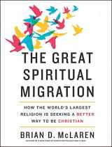 9781681683249-1681683245-The Great Spiritual Migration: How the World's Largest Religion Is Seeking a Better Way to Be Christian