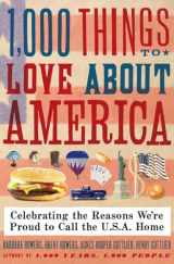 9780061806285-0061806285-1,000 Things to Love About America: Celebrating the Reasons We're Proud to Call the U.S.A. Home