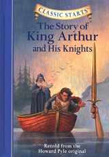 9781402725340-1402725345-The Story of King Arthur & His Knights (Classic Starts)