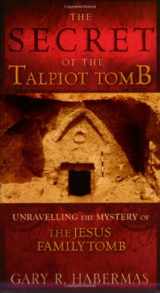 9780805495065-0805495061-The Secret of the Talpiot Tomb: Unraveling the Mystery of the Jesus Family Tomb
