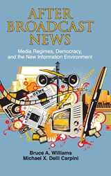 9781107010314-1107010314-After Broadcast News: Media Regimes, Democracy, and the New Information Environment (Communication, Society and Politics)